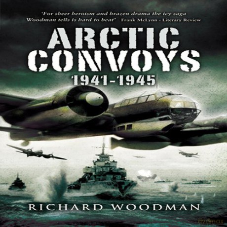 Arctic Convoys 1941-1945 - Richard Woodman [KSIĄŻKA]