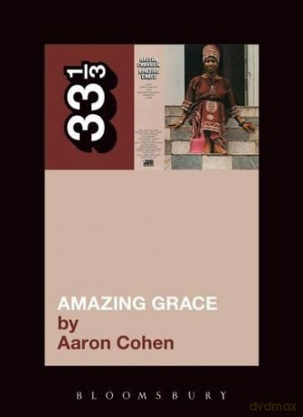 Aretha Franklin's Amazing Grace: 84 (33 1/3) - Aaron Cohen [KSIĄŻKA]