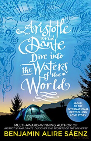 Aristotle and Dante Dive Into the Waters of the World: The highly anticipated sequel to the multi-award-winning international bestseller Aristotle and Dante Discover the Secrets of the Universe - Benjamin Alire Sáenz [KSIĄŻKA]
