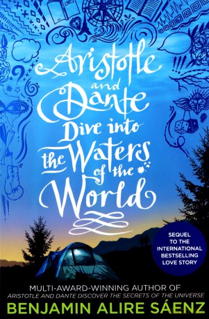 Aristotle and Dante Dive Into the Waters of the World: The highly anticipated sequel to the multi-award-winning international bestseller Aristotle and Dante Discover the Secrets of the Universe - Benjamin Alire Sáenz [KSIĄŻKA]