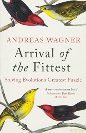 Arrival of the Fittest: Solving Evolution's Greatest Puzzle - Andreas Wagner [KSIĄŻKA]