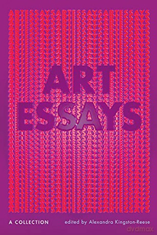 Art Essays: A Collection (New American Canon) - Alexandra Kingston-Reese [KSIĄŻKA]