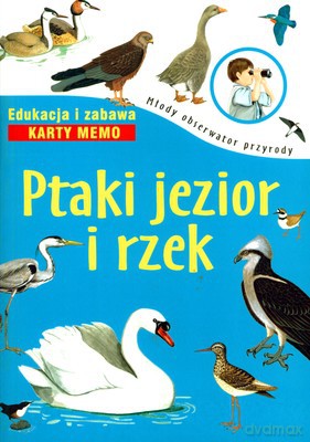 Ptaki Jezior I Rzek Młody Obserwator Przyrody [KSIĄŻKA]