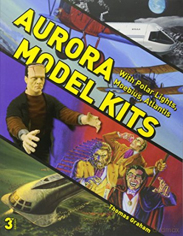 Aurora Model Kits: With Polar Lights, Moebius, Atlantis - Thomas Graham [KSIĄŻKA]