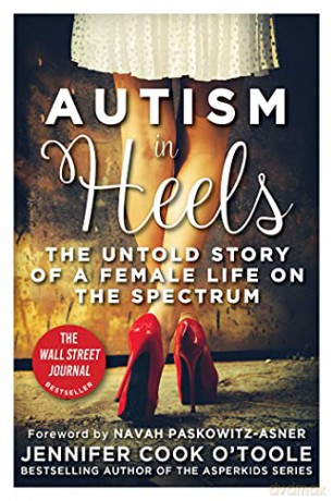 Autism in Heels: The Untold Story of a Female Life on the Spectrum - Jennifer Cook O'Toole [KSIĄŻKA]