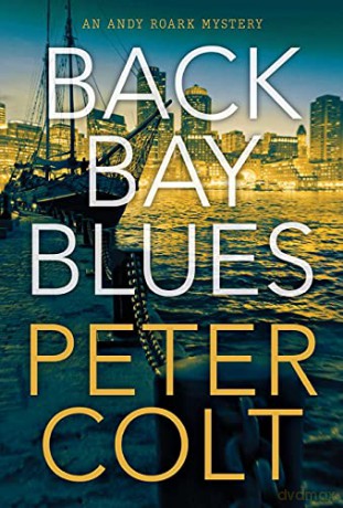 Back Bay Blues: 2 (An Andy Roark Mystery) - Peter Colt [KSIĄŻKA]