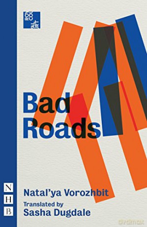 Bad Roads (NHB Modern Plays) - Natal'ya Vorozhbit [KSIĄŻKA]