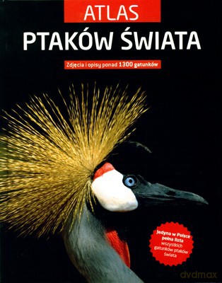 Atlas Ptaków Świata (twarda) [KSIĄŻKA]
