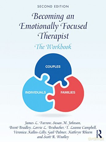 Becoming an Emotionally Focused Therapist: The Workbook - James L. Furrow [KSIĄŻKA]