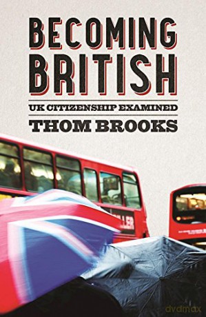 Becoming British: UK Citizenship Examined - Thom Brooks [KSIĄŻKA]