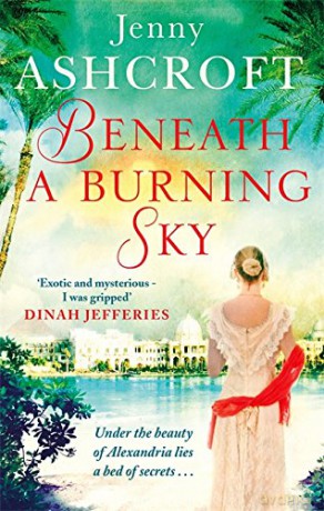 Beneath a Burning Sky: A thrilling mystery. An epic love story.: A gripping and mysterious historical love story - Jenny Ashcroft [KSIĄŻKA]
