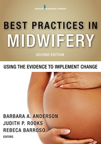 Best Practices in Midwifery: Using the Evidence to Implement Change - Barbara A. Anderson [KSIĄŻKA]