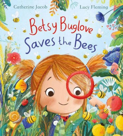 Betsy Buglove Saves the Bees: 1 - Catherine Jacob [KSIĄŻKA]