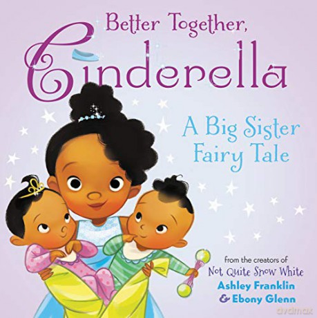 Better Together, Cinderella: A Big Sister Fairy Tale - Ashley Franklin [KSIĄŻKA]
