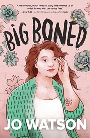 Big Boned (A Wattpad Novel) - Jo Watson [KSIĄŻKA]
