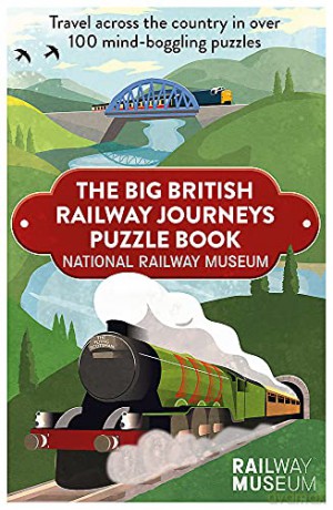 Big British Railway Journeys Puzzle Book: The new puzzle book from the National Railway Museum in York! - National Railway Museum [KSIĄŻKA]