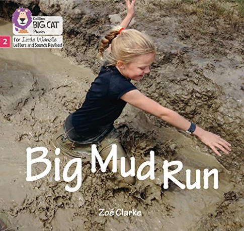Big Mud Run: Phase 2 (Big Cat Phonics for Little Wandle Letters and Sounds Revised) - Zoë Clarke [KSIĄŻKA]