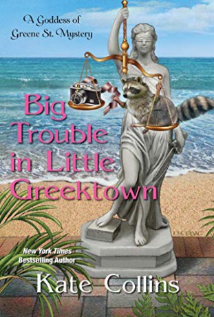 Big Trouble in Little Greektown (A Goddess of Greene St. Mystery) - Kate Collins [KSIĄŻKA]