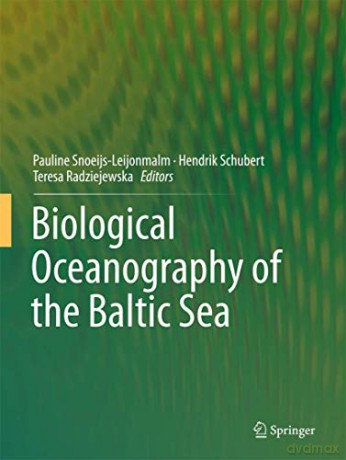 Biological Oceanography of the Baltic Sea - Pauline Snoeijs-Leijonmalm [KSIĄŻKA]