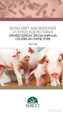 Biosecurity and Pathogen Control for Pig Farms - Updated Edition: Special Emphasis on African Swine Fever - John Carr [KSIĄŻKA]