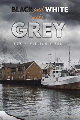 Black and White Make Grey - Edwin William Vizor [KSIĄŻKA]