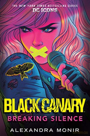Black Canary: Breaking Silence (DC Icons Series) - Alexandra Monir [KSIĄŻKA]
