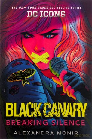 Black Canary: Breaking Silence (DC Icons Series) - Alexandra Monir [KSIĄŻKA]