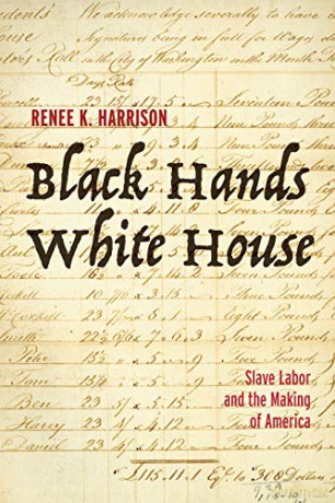Black Hands, White House: Slave Labor and the Making of America - Harrison [KSIĄŻKA]