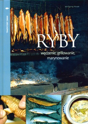 Ryby Wędzenie Grillowanie Marynowanie (twarda) - Wolfgang Hauer [KSIĄŻKA]