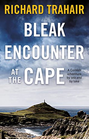 Bleak Encounter at the Cape: A Cornish Adventure by Sea and by Lake - Richard Trahair [KSIĄŻKA]