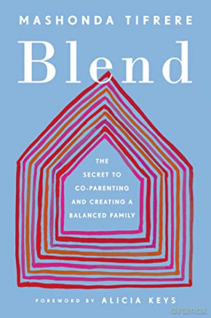 Blend: The Secret to Co-Parenting and Creating a Balanced Family - Mashonda Tifrere [KSIĄŻKA]