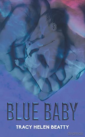 Blue Baby - Tracy Helen Beatty [KSIĄŻKA]