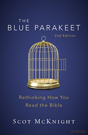 Blue Parakeet, 2nd Edition: Rethinking How You Read the Bible - Scot Mcknight [KSIĄŻKA]