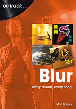 Blur On Track: Every Album, Every Song - Matt Bishop [KSIĄŻKA]
