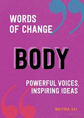 Body (Words of Change series): Powerful Voices, Inspiring Ideas - Maiysha Kai [KSIĄŻKA]