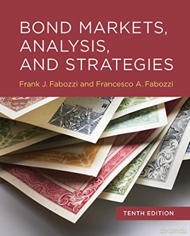 Bond Markets, Analysis, and Strategies, tenth edition - Frank J. Fabozzi [KSIĄŻKA]