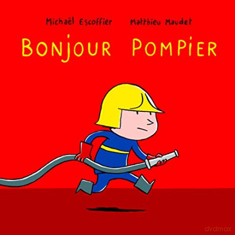 Bonjour pompier - Michael Escoffier [KSIĄŻKA]