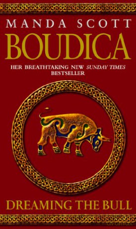 Boudica: Dreaming The Bull: Boudica 2 - Manda Scott [KSIĄŻKA]