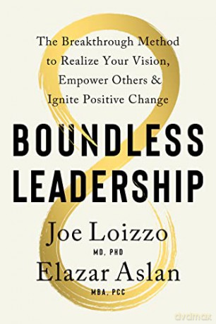 Boundless Leadership: The Breakthrough Method to Realize Your Vision, Empower Others, and Ignite Positive Change - Joseph Loizzo [KSIĄŻKA]