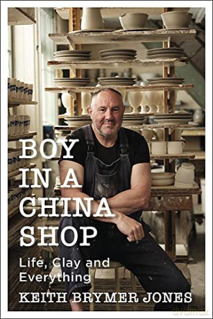 Boy in a China Shop: Life, Clay and Everything - Keith Brymer Jones [KSIĄŻKA]