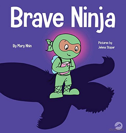 Brave Ninja: A Children's Book About Courage (23) (Ninja Life Hacks) - Mary Nhin [KSIĄŻKA]