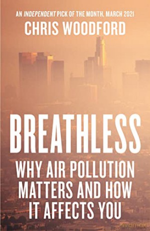 Breathless: Why Air Pollution Matters - and How it Affects You - Chris Woodford [KSIĄŻKA]