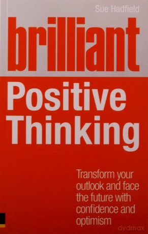 Brilliant Positive Thinking - Hadfield Sue [KSIĄŻKA]