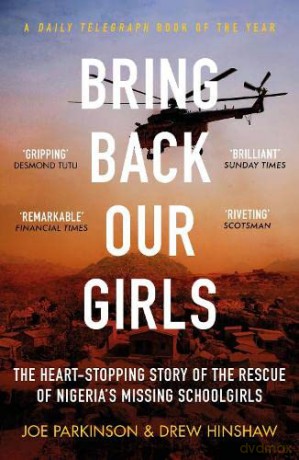 Bring Back Our Girls: The Heart-Stopping Story of the Rescue of Nigeria's Missing Schoolgirls - Drew Hinshaw [KSIĄŻKA]
