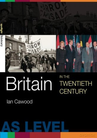 Britain in the Twentieth Century (Spotlight History) - Ian Cawood [KSIĄŻKA]