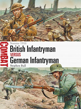 British Infantryman vs German Infantryman: Somme 1916: 5 (Combat) - Dr Stephen Bull [KSIĄŻKA]