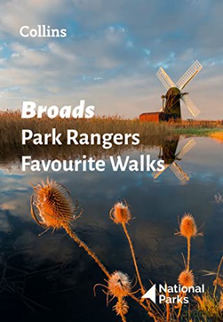 Broads Park Rangers Favourite Walks: 20 of the best routes chosen and written by National park rangers - National Parks UK [KSIĄŻKA]