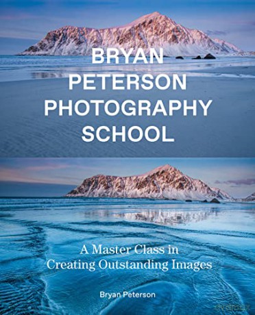 Bryan Peterson Photography: A Master Class in Creating Outstanding Images - Bryan Peterson [KSIĄŻKA]