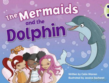 Bug Club Blue (KS1) A/1B The Mermaids and the Dolphin 6-pack - Celia Warren [KSIĄŻKA]