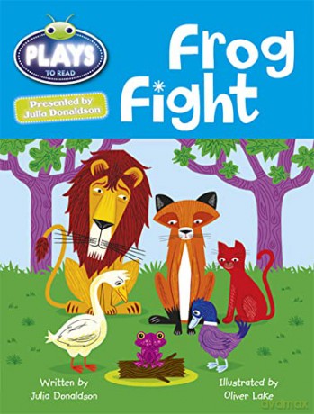 Bug Club Guided Julia Donaldson Plays Year 2 Orange Frog Fight - Julia Donaldson [KSIĄŻKA]